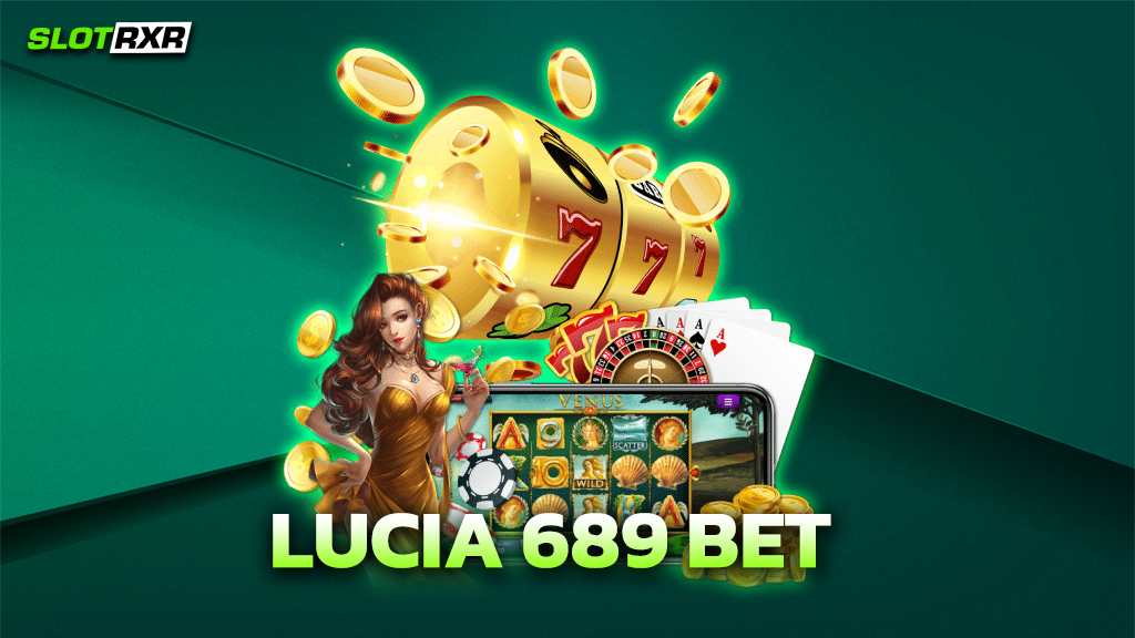 LUCIA 689 BET