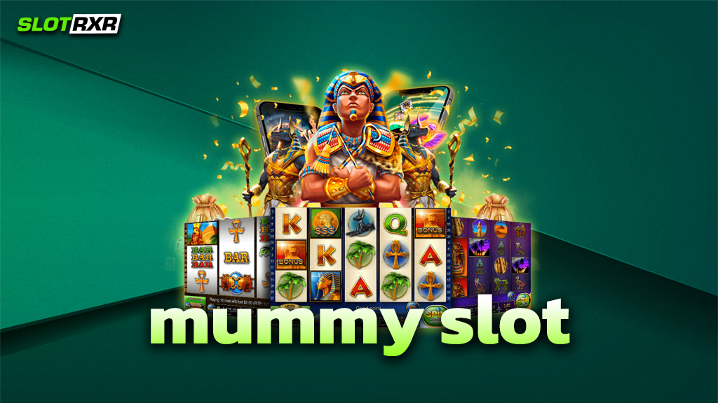 mummy slot