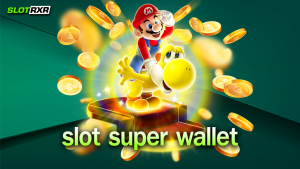 slot super wallet รวมเกมทำเงินยอดนิยมไว้มากมาย มีเกมอะไรให้เล่นบ้างที่เว็บนี้