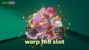 warp 168 slot แหล่งรวมเกมลงทุนที่ดีที่สุดในตอนนี้ เกมสามารถทำเงินได้จริงหรือไม่