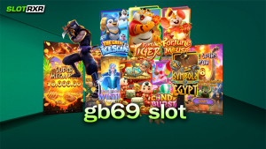 gb69 slot รวมสุดยอดเกมทำเงินไว้มากมายมหาศาล เกมทำเงินได้ง่ายขนาดนี้จริงหรือไม่