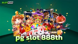 pg slot 888th แหล่งให้บริการเกมทำเงินยอดนิยมของไทย มีเกมอะไรน่าสนใจบ้าง มาดูพร้อมกัน