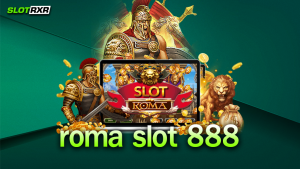 เว็บไซต์ roma slot 888 ทำกำไรได้ไม่จำกัดจริงไหม