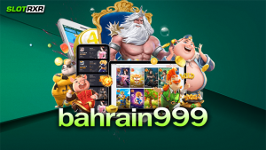 bahrain999 ทางเลือกใหม่ในการหาเงินใช้ เกมทำเงินง่ายได้เงินเร็ว เล่นเกมอะไรได้เงินไว