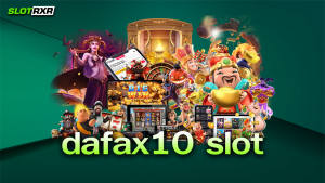 dafax10 slot แหล่งรวมสล็อตแตกง่าย เกมเล่นได้เงินจริง อยากเล่นสล็อต ต้องทำยังไงบ้าง
