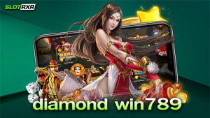 diamond win789 ผู้ให้บริการเกมสล็อตออนไลน์ยอดนิยม 2023 แตกง่ายได้เงินจริง