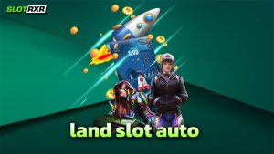 land slot auto บริการเกมสล็อตออโต้ แตกง่ายได้เงินจริง