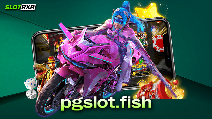 pgslot.fish ผู้ให้บริการเกมสล็อตเวอร์ชันใหม่ล่าสุด 2023 สมัครรับเครดิตฟรี