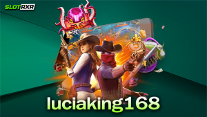 luciaking168 ผู้ให้บริการเกมสล็อตออนไลน์ใหม่มาแรงยอดฮิตอันดับหนึ่ง 2023