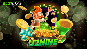 u2nine ผู้ให้บริการเกมออนไลน์ยอดฮิตแตกง่ายได้เงินจริง บริการเกมทุกค่ายแบบครบวงจร